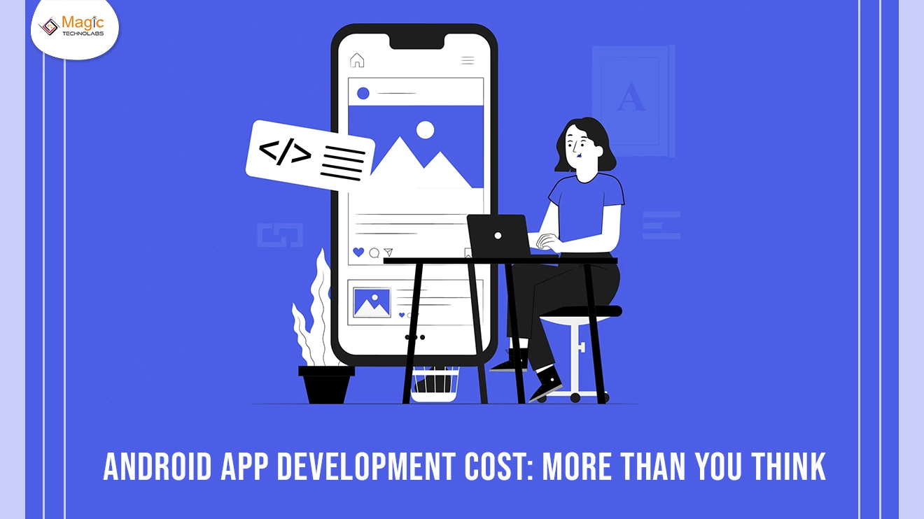 Android App Development Cost: More than You Think