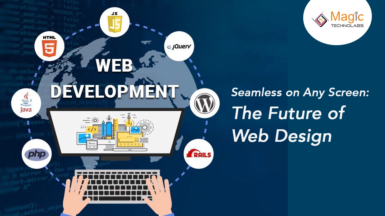 Seamless on Any Screen The Future of Web Design