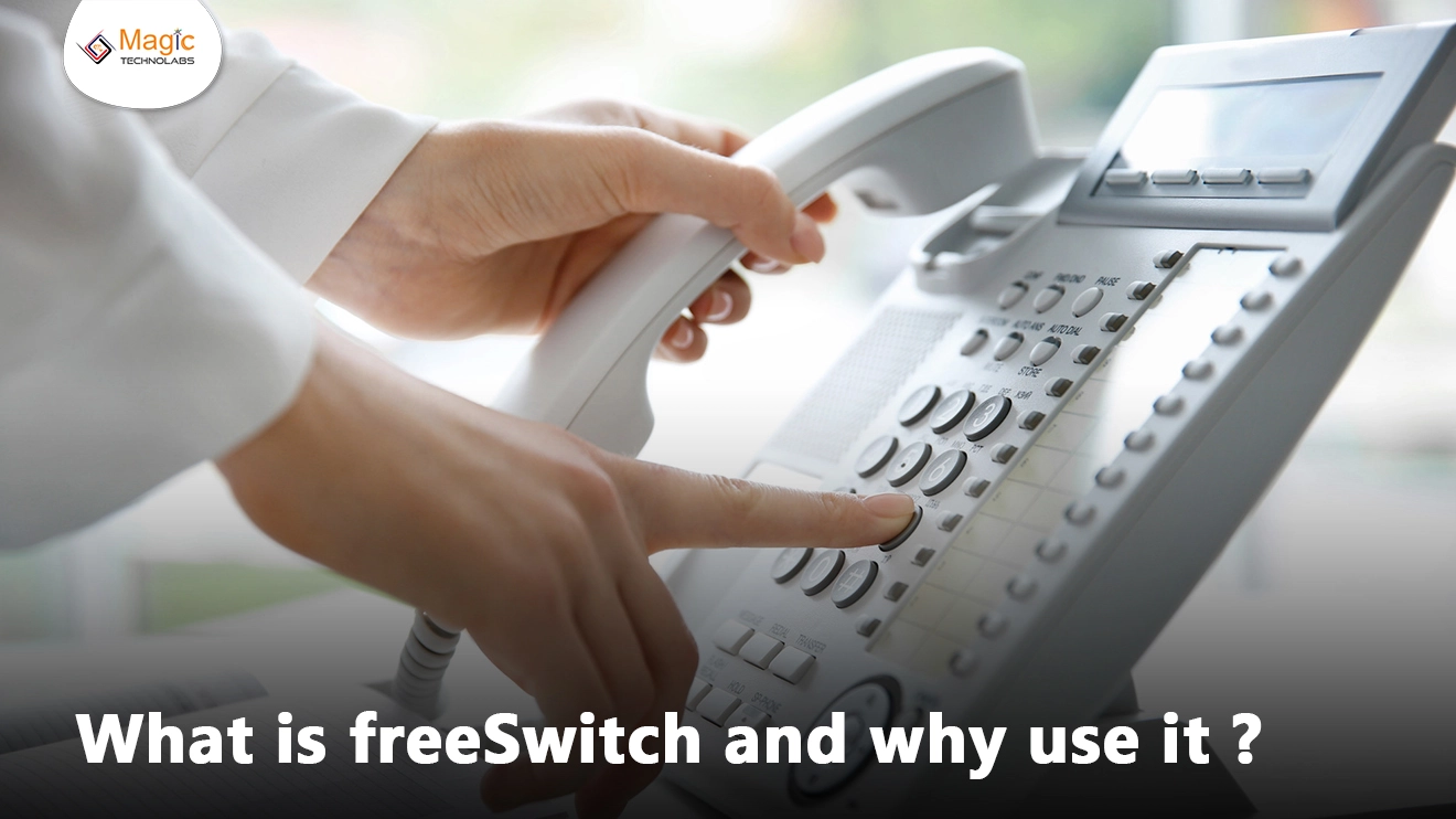 What is freesswitch and why use it