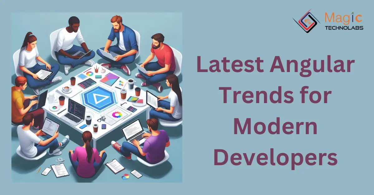 Latest Angular Trends for Modern Developers