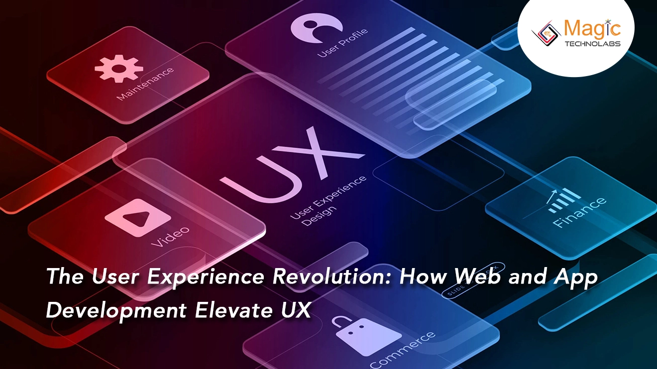 The User Experience Revolution: How Web and App Development Elevate UX