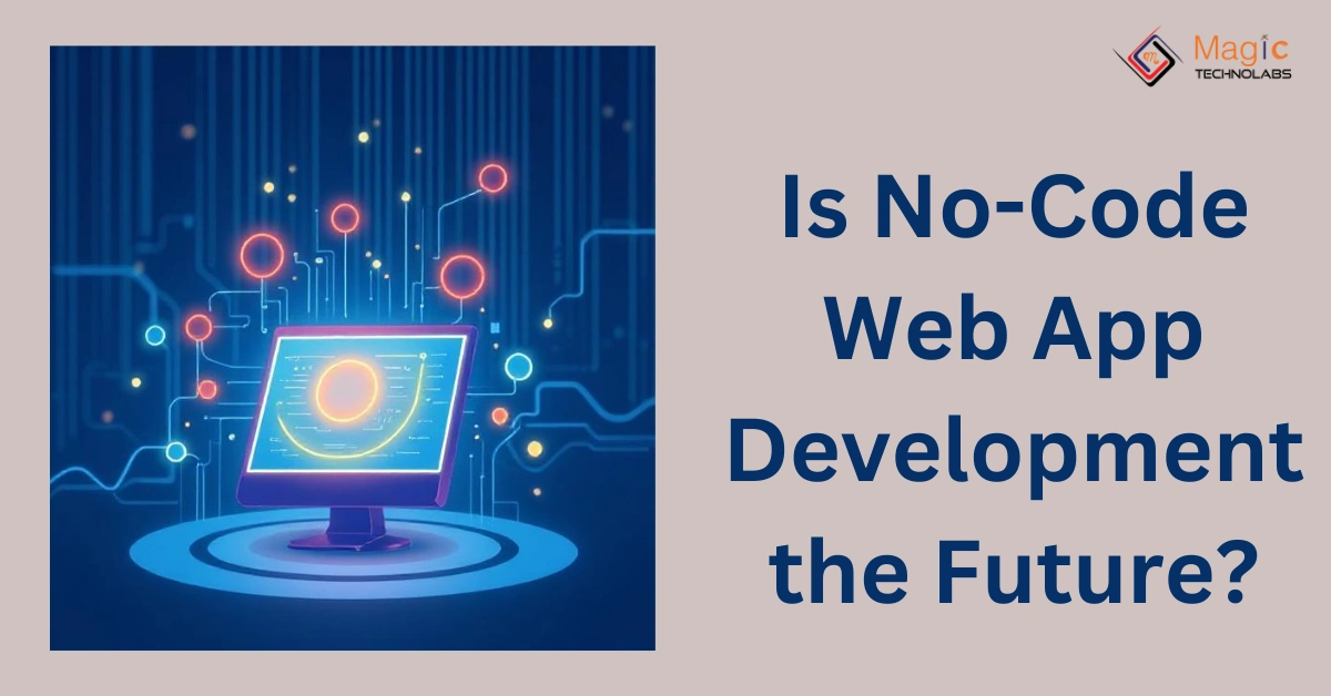 Is No-Code Web App Development the Future?