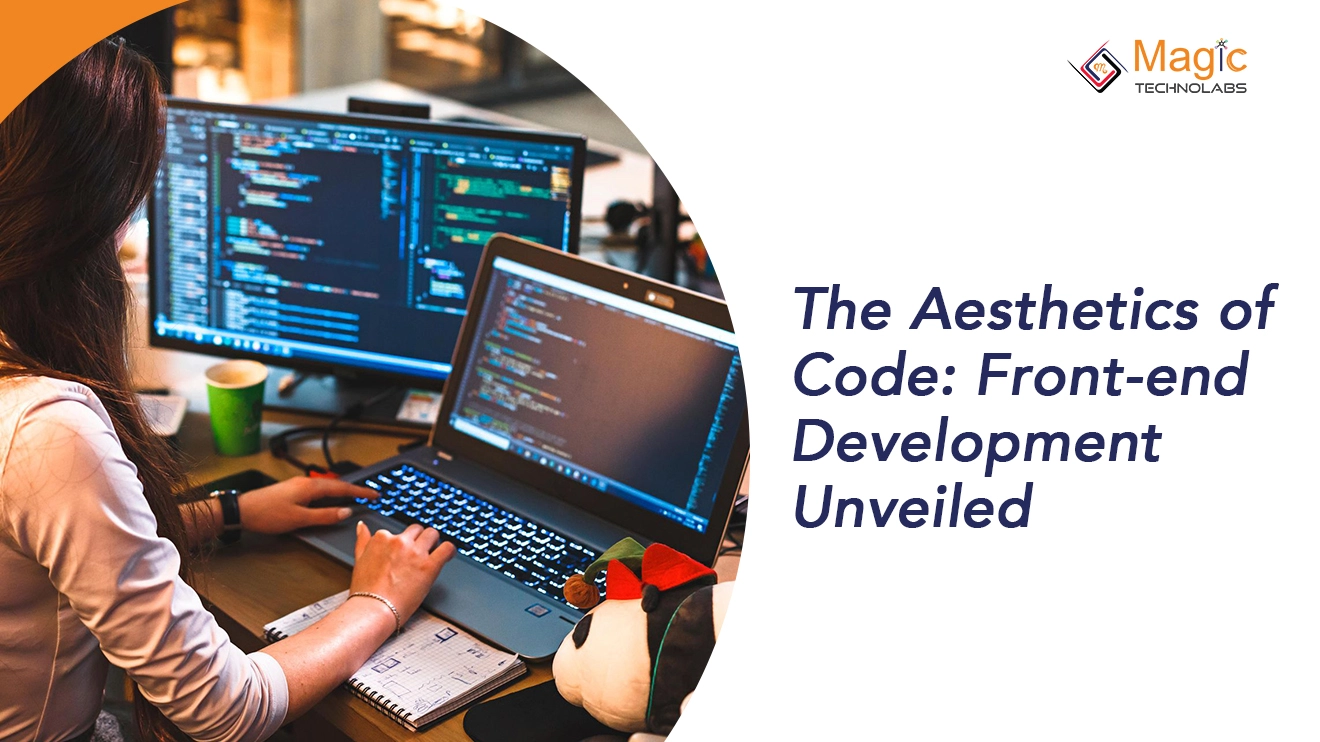 The Aesthetics of Code: Front-end Development Unveiled