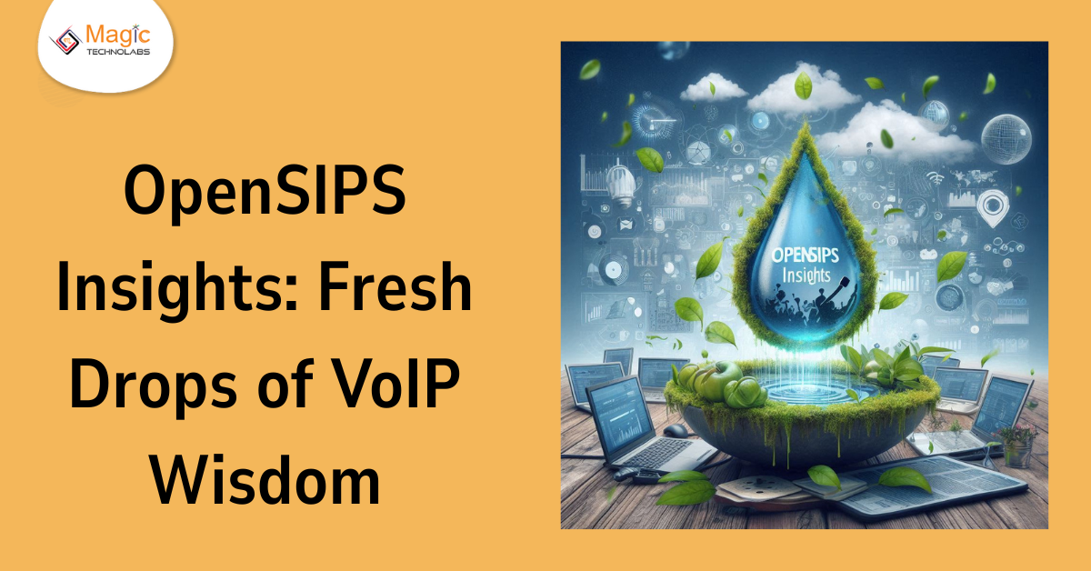 OpenSIPS Insights: Fresh Drops of VoIP Wisdom
