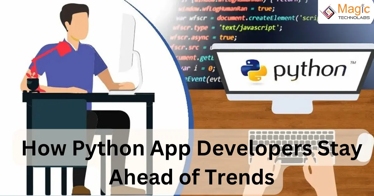How Python App Developers Stay Ahead of Trends