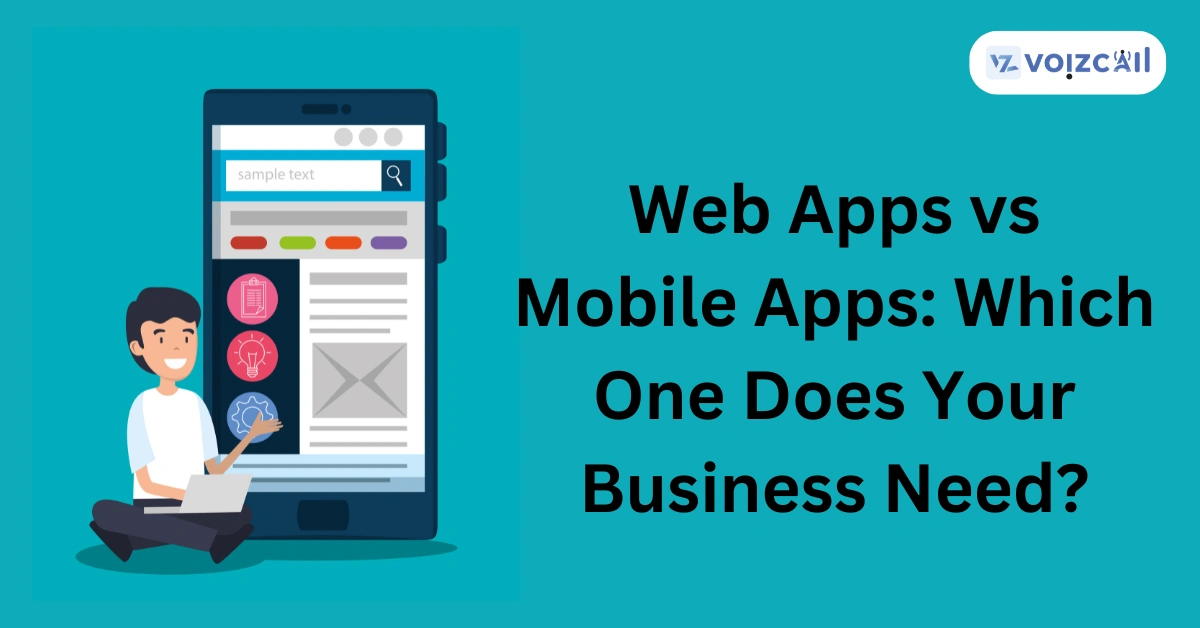 Web Apps vs Mobile Apps: Which One Does Your Business Need?