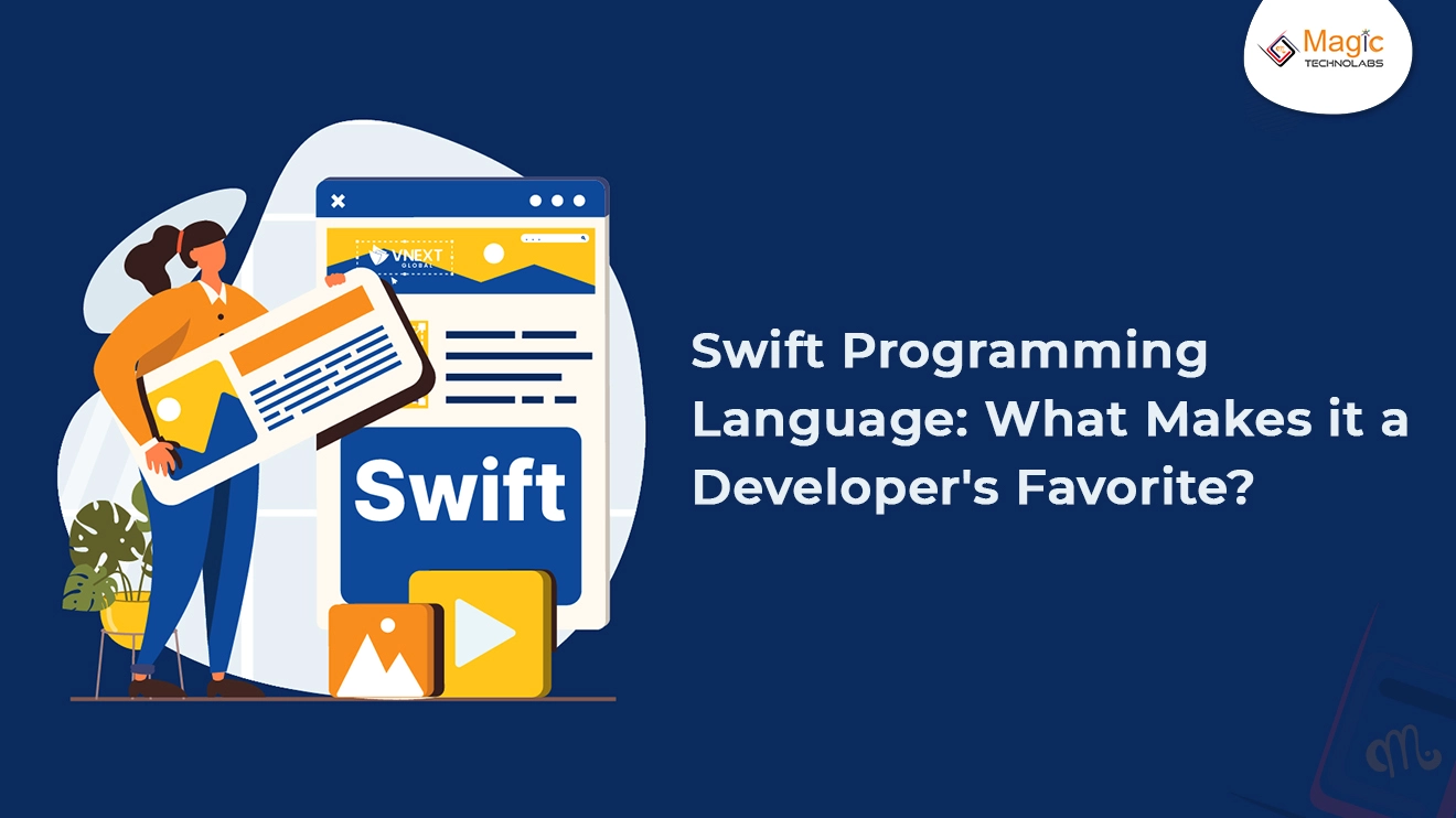 Swift Programming Language: What makes it a Developer's Favorite?