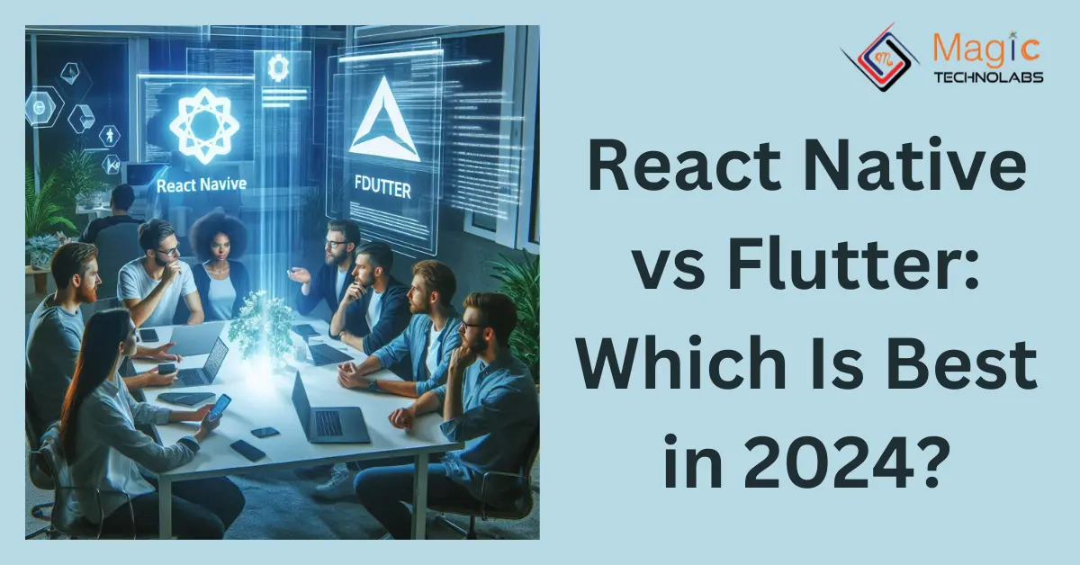 React Native vs Flutter: Which Is best in 2024?