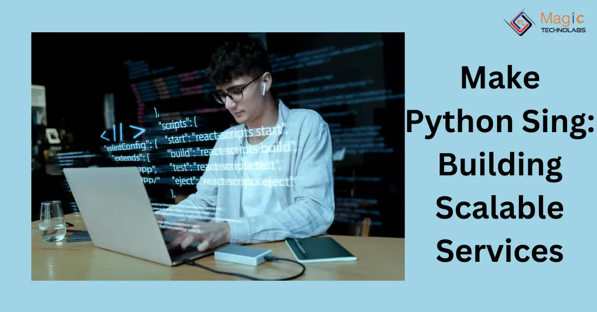 Make Python Sing: Building Scalable Services