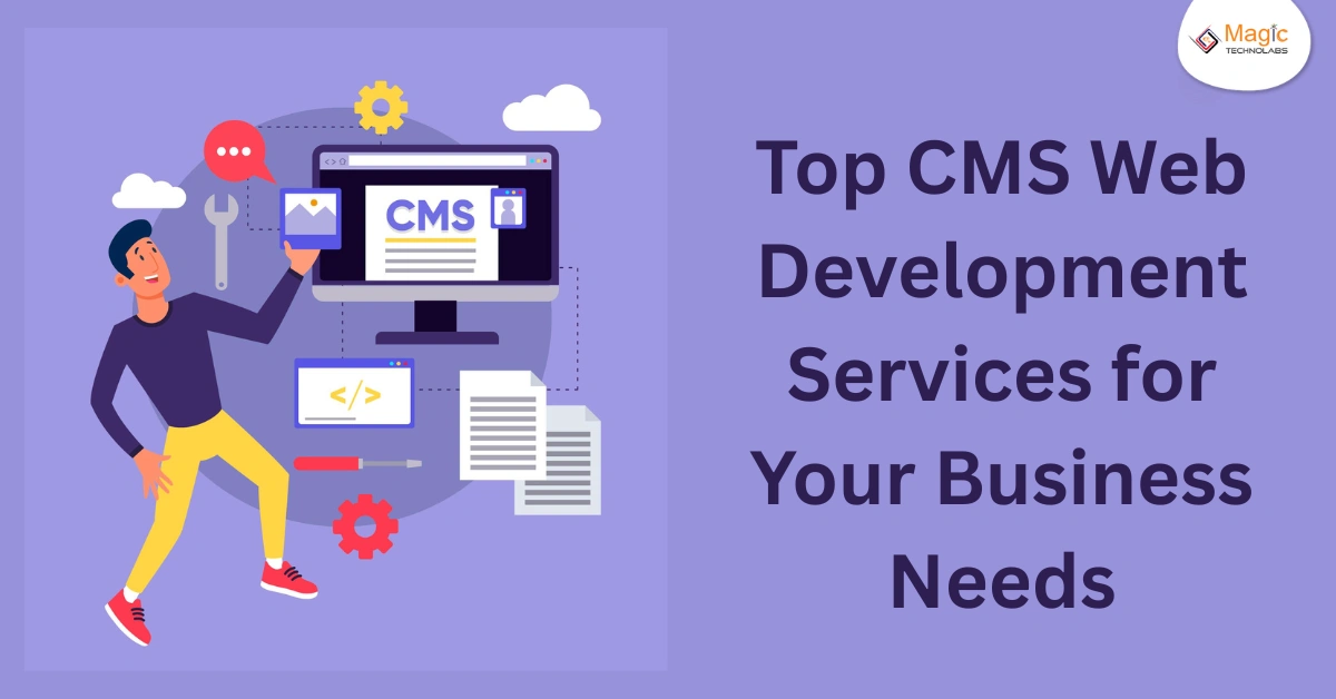 Top CMS Web Development Services for Your Business Needs